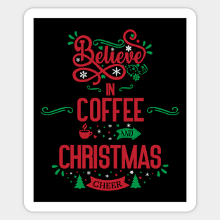 Believe in Coffee and Christmas Cheer Sticker